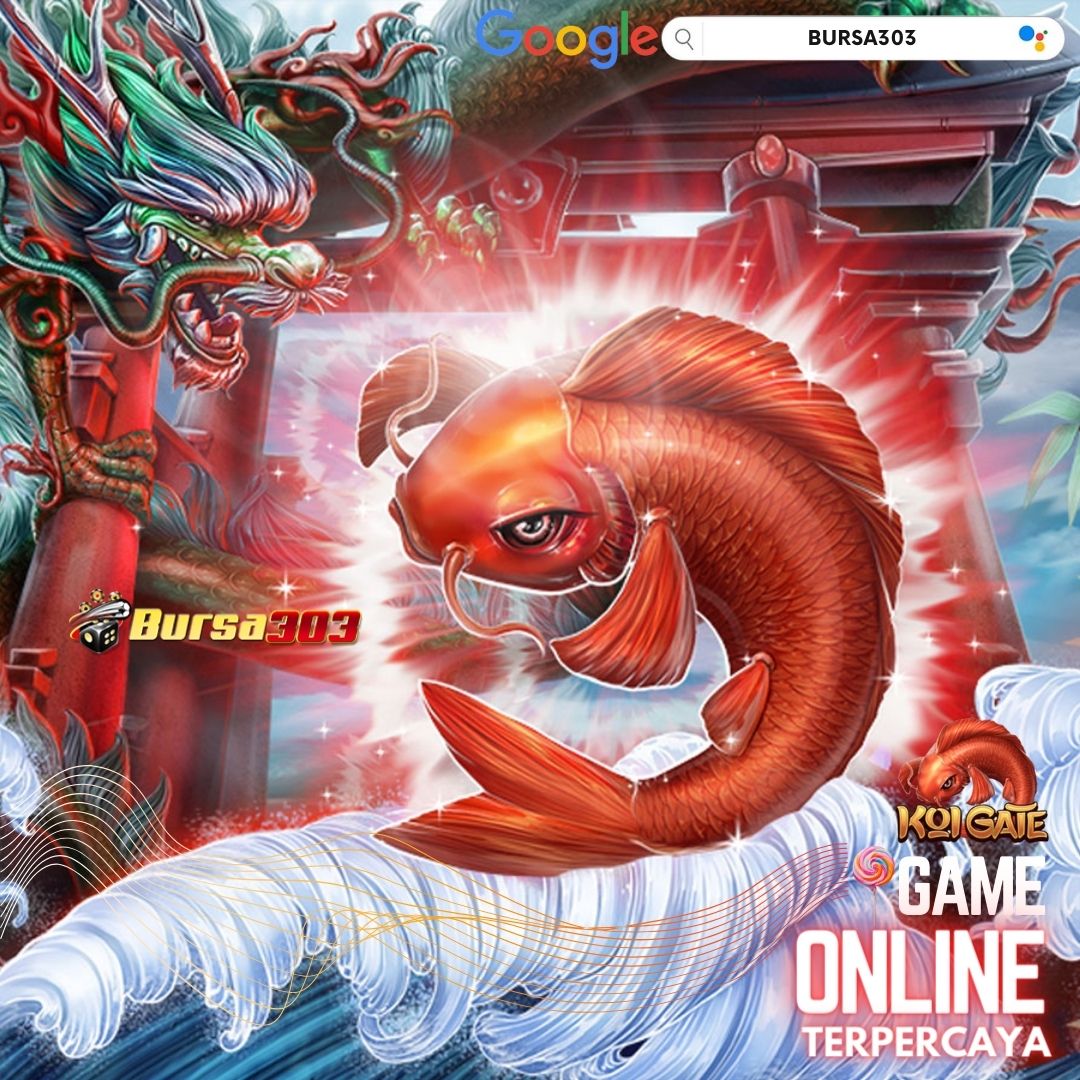 Bursa303 : Situs Bursa 303 Game Online Maxwin Demo Koi Gate Habanero